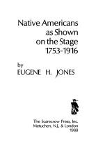 Native Americans as shown on the stage, 1753-1916