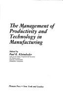 The Management of productivity and technology in manufacturing