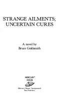 Strange ailments, uncertain cures