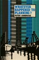 Whatever happened to planning?