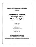 Production aspects of single point machined optics