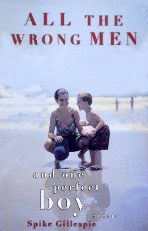 All the wrong men and one perfect boy