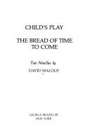 Child's play ; The bread of time to come