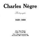 Charles Nègre photographe, 1820-1880