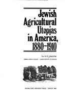 Jewish agricultural utopias in America, 1880-1910