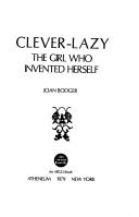 Clever-Lazy, the girl who invented herself