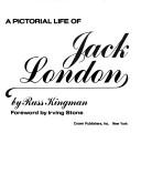 A pictorial life of Jack London