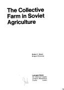 The collective farm in Soviet agriculture.