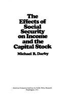 The effects of social security on income and the capital stock