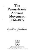 The Pennsylvania antiwar movement, 1861-1865