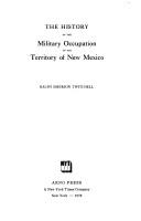 The history of the military occupation of the territory of New Mexico