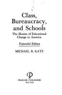 Class, bureaucracy, and schools