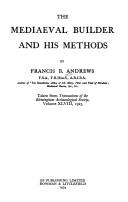 The mediaeval builder and his methods.