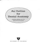 An outline for dental anatomy.