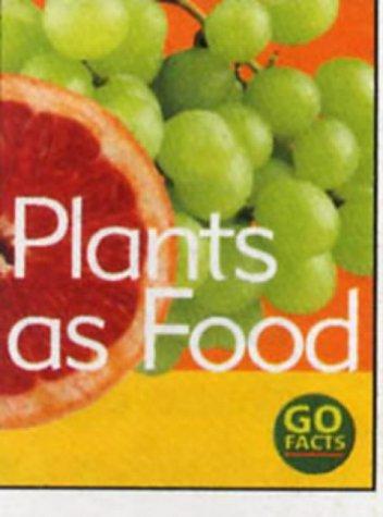 Plants as Food (Go Facts)