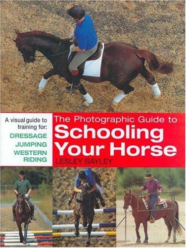 The Photographic Guide to Schooling Your Horse