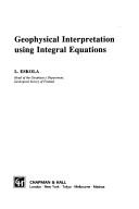 Geophysical interpretation using integral equations