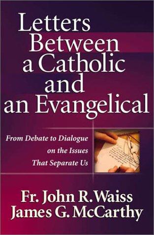 Letters Between a Catholic and an Evangelical