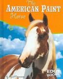The American Paint Horse (Edge Books: Horses)