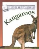 The Secret World of Kangaroos (The Secret World of)