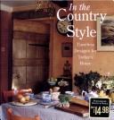 In The Country Style; Timeless Designs for Today's Home