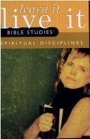 Spiritual Disciplines Student Book (Learn It, Live It Bible Studies)