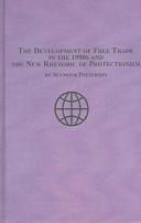 The Development of Free Trade in the 1990s And the New Rhetoric of Protectionism