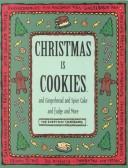 Christmas Is Cookies and Gingerbread and Spice Cake and Fudge and More