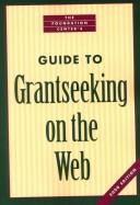 The Foundation Center's Guide to Grantseeking on the Web (Foundation Center's Guide to Grantseeking on the Web, 2000)