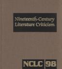 Nineteenth-Century Literature Criticism, Vol. 98 (Nineteenth Century Literature Criticism)