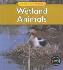 Wetland Animals (Galko, Francine. Animals in Their Habitats.)