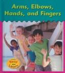 Arms, Elbows, Hands, and Fingers