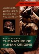 How Do We Know the Nature of Human Origins