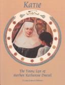 Katie, The Young Life of Mother Katharine Drexel (Chritian Hero)
