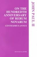 On the Hundredth Anniversary of Rerum Novarum