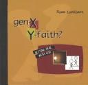 Gen X: Y Faith