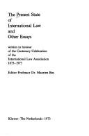 The Present state of international law and other essays.