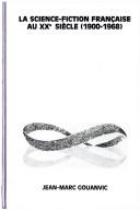 La science-fiction francaise au XXe siecle (1900-1968). Essai de socio-poetique d'un genre en emergence.