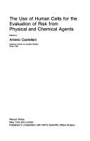 The Use of Human Cells for the Evaluation of Risk from Physical and Chemical Agents