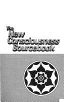 The New Consciousness Sourcebook (Spiritual Community Guide, No 6)