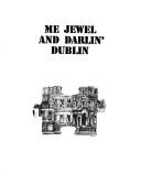 Me jewel and darlin' Dublin