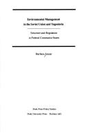 Environmental Management in the Soviet Union and Yugoslavia