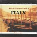 A Primary Source Guide to Italy (Countries of the World (Powerkids Press Primary Source).)
