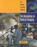 The Revolution in Medical Imaging (Library of Medicine of the Future)