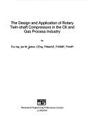 The Design and Application of Rotary Twin-Shaft Compressors in the Oil and Gas Industry