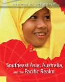 Southeast Asia, Australia, and the Pacific Realms (Regions of the World)