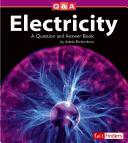 Electricity: A Question and Answer Book (Questions and Answers: Physical Science)