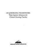 Nursing Data Systems: THE EMERGING FRAMEWORK