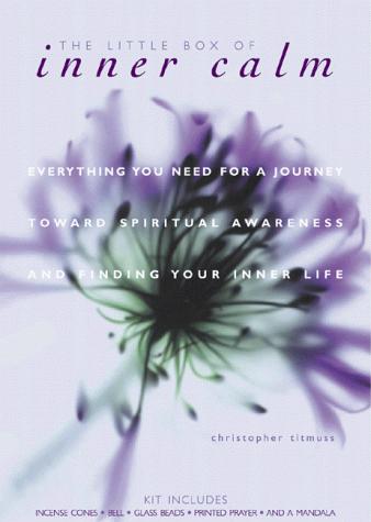 Little Box of Inner Calm: Everything You Need for a Journey Toward Spiritual Awareness and Finding Your Inner-Life 
