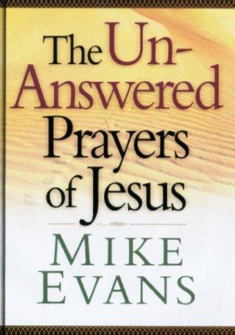 The Unanswered Prayers of Jesus